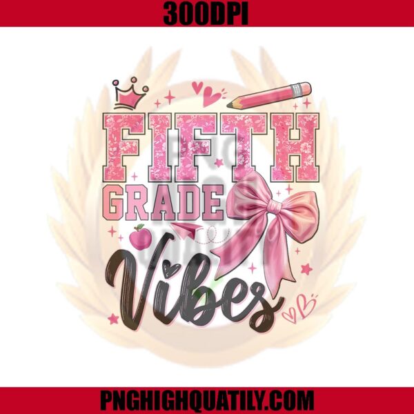 Fifth Grade Vibes Png, Back To School Png, Coquette Teacher Png
