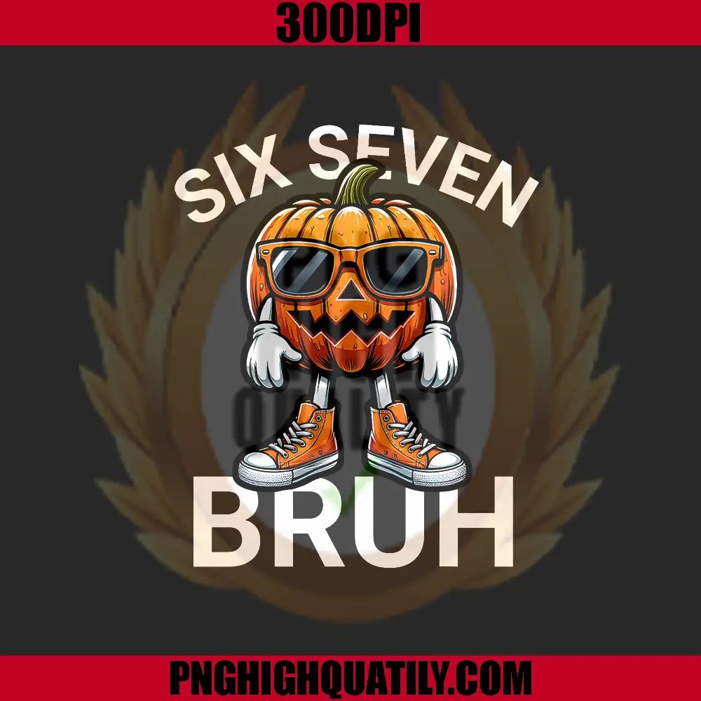 67 Halloween Funny PNG, Six Seven Meme Brainrot Pumpkin Kids Bruh PNG