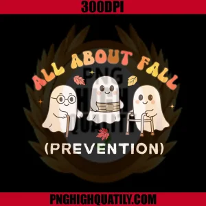 Nurse All About Fall PNG, Prevention Fall Physical Therapy PT OT PNG