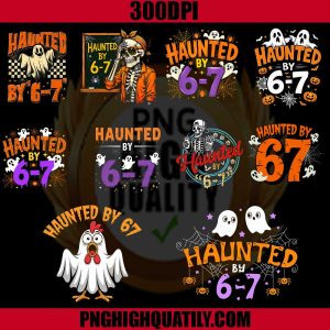 Haunted by 67 Funny PNG Bundle, Six Seven Meme Halloween PNG