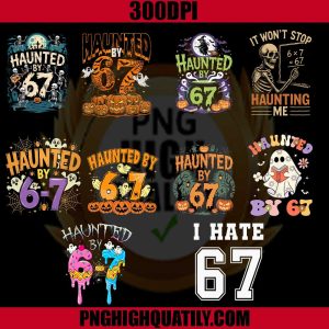 Haunted by 67 PNG Bundle, Meme Halloween Skeleton Bundle PNG