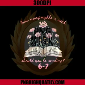 How Many Nights Reading 67 PNG, Meme Floral Book Lover Teacher PNG