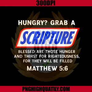 Hungry Grab A Scripture Bible Verse Famous PNG, Funny Saying PNG