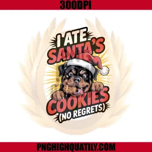 I Ate Santas Cookies Xmas PNG, Puppy Funny Christmas Rottweiler PNG