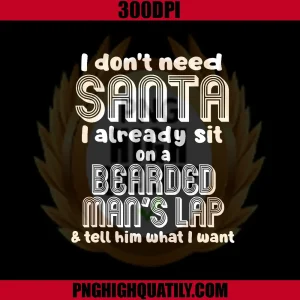 I Don’t Need Santa Funny Quote PNG, Bearded Man Lap Joke PNG