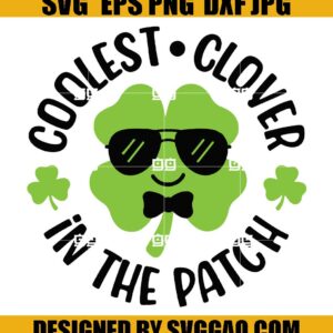 St Patricks Day Svg, Coolest Clover in the Patch Svg, Lucky Svg