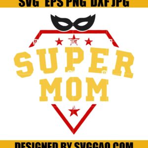 Super Mom Svg, Superhero Mom Svg, Mother Svg