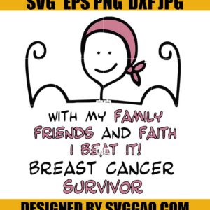 With-My-Family-Friends-And-Faith-I-Beat-It-Breast-Cancer-Survivor-Svg