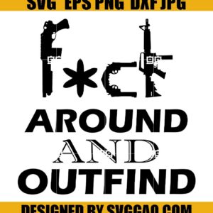 Find Out Svg, Fuck Around And Find Out Svg