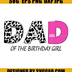 Dad Of The Birthday For Girl Cow Scg, Cow Svg, Cow Dad Svg
