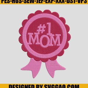 Number-1-Mom-Embroidery-Design_-Mother-Day-Embroidery-File