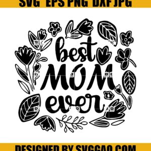 Best Mom Ever Svg, Mother Day Svg, Mom Svg
