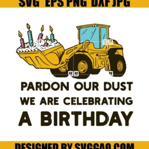We Are Celebrating A Birthday Svg, Construction Birthday Svg