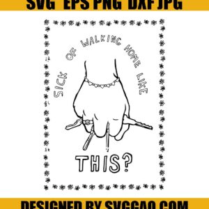Sick Of Walking Home Like This Svg, Key Handle Svg, Funny Svg
