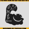 Were all Mad Here Embroidery Design, Disney Embroidery File 1 Were-all-Mad-Here-Embroidery-Design_-Disney-Embroidery-File