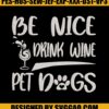 Be Nice Drink Wine Pet Embroidery File, Xmas Embroidery Design 1 Be-Nice-Drink-Wine-Pet-Embroidery-File_-Xmas-Embroidery-Design