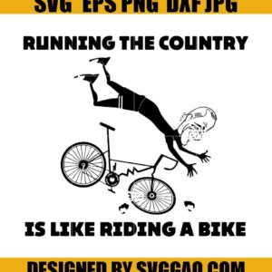 Running The Country Is Like Riding a Bike SVG- Joe Biden SVG