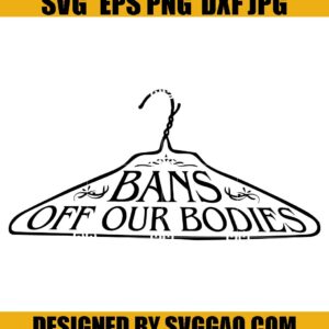 Bans Off Our Bodies Svg, Uterus Svg, Womens Rights Svg, Reproductive Rights Svg, Pro Choice Svg