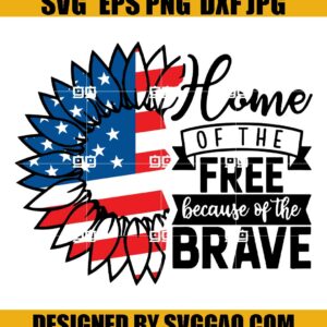 Home Of The Free Happy 4th Of July Svg- Sun Flower 4th Of July Svg