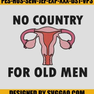No Country For Old Men Embroidery, Feminist Uterus Embroidery Machine File