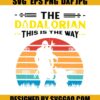 The Dadalorian This Is The Way Svg, Fathers Day Svg, Fathers Svg, Dad Svg, Dada Svg, Dada Lover Svg, Star War Svg 1 The-Dadalorian-This-Is-The-Way-Svg-Fathers-Day-Svg-Fathers-Svg-Dad-Svg-Dada-Svg-Dada-Lover-Svg-Star-War-Svg