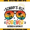 Schools-Out-Forever-Svg-Retired-And-Loving-It-Svg-Retired-Teacher-Svg-Teacher-SVG