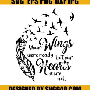 Your Wings Were Ready Svg, Remembrance Svg
