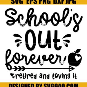 Teacher Retirement Svg, School's Out Forever Svg, Teacher Svg
