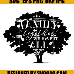 Family Svg, Together We Have it All SVG