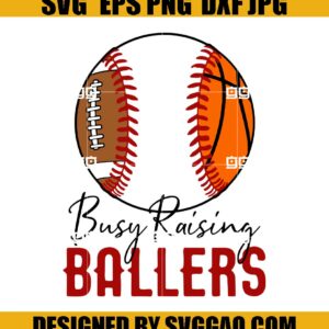 Busy Raising Ballers Svg, Football Svg, Baseball Svg, Basketball Svg, Sports Svg, Sports Dad Svg