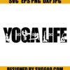Yoga Life Svg A Wellness Svg Yoga Svg