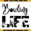 Bowling Life Svg Bowling Svg Sport Svg Love Bowling Svg