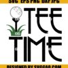 Tee Time Svg , Golf Svg , Golf Ball Svg, Golf Tee Svg 2 Tee Time Svg Golf Svg Golf Ball Svg Golf Tee Svg