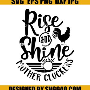 Rise And Shine Mother Cluckers SVG, Rooster SVG, Farmhouse Svg