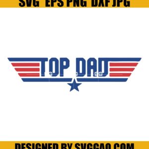 Top Dad SVG, Top Gun SVG, Father Day SVG