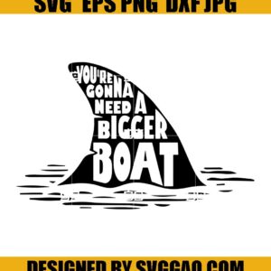 You're Gonna Need A Bigger Boat Svg, Shark Svg