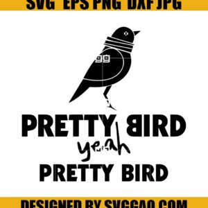 Pretty Bird Yeah Pretty Bird Svg, Bird Svg