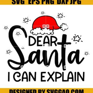 Dear Santa I Can Explain Svg, Xmas Svg, Santa Hat Svg