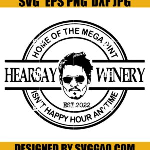 Hearsay Winery SVG, Johnny Depp SVG, Home of the Mega Pint SVG, Isn&rsquo;t Happy Hour Anytime Svg