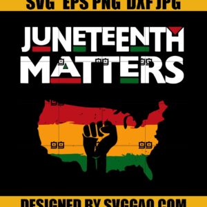 Juneteenth-Matters-Svg_-Juneteenth-1685-Svg_-Africa-Svg