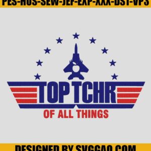 Teacher Embroidery Design, Teacher Embroidery, Top Teacher Of All Things Embroidery Machine File
