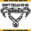 Don't Tread On Me SVG-Uterus SVG