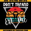 Don't Tread On Me SVG- Uterus SVG- My Body My Choice SVG- Feminism SVG