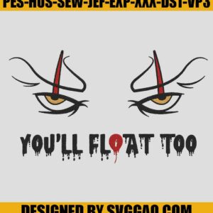 IT Embroidery, You'll Float Too Embroidery, Pennywise Embroidery Design