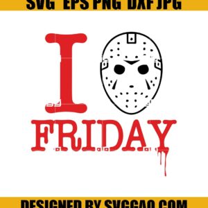 I Love Friday Jason Voorhees SVG, Jason SVG, Friday The 13th SVG, Jason Voorhees Friday SVG, Horror Movie SVG, Halloween SVG