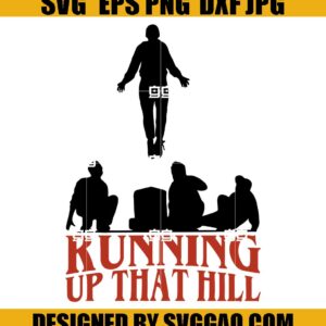 Running Up That Hill SVG- Stranger Things SVG