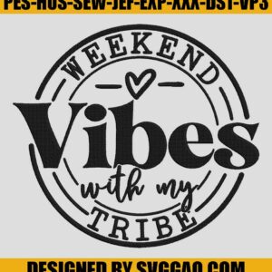 Weekend Vibes With My Tribe Embroidery, Girls Trip Embroidery, Good Vibes Embroidery