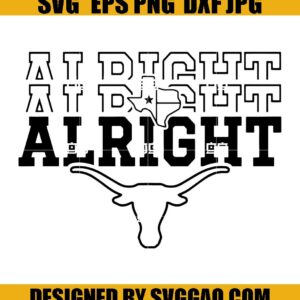 Texas Pride State SVG, Alright Alright Alright SVG, Longhorns SVG