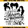 Another Glorious Morning Makes Me Sick SVG, Halloween SVG 1 Another Glorious Morning Makes Me Sick SVG Halloween SVG