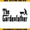 The Gardenfather SVG, I Love Dad SVG, Father Day SVG 2 The Gardenfather SVG I Love Dad SVG Father Day SVG